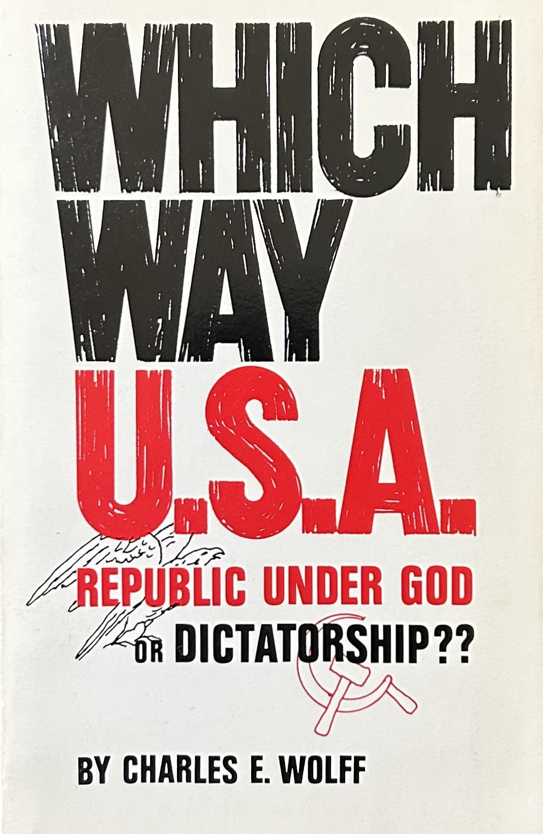 WHICH WAY U.S.A. Republic Under God or Dictatorship?? (Signed & Dated)