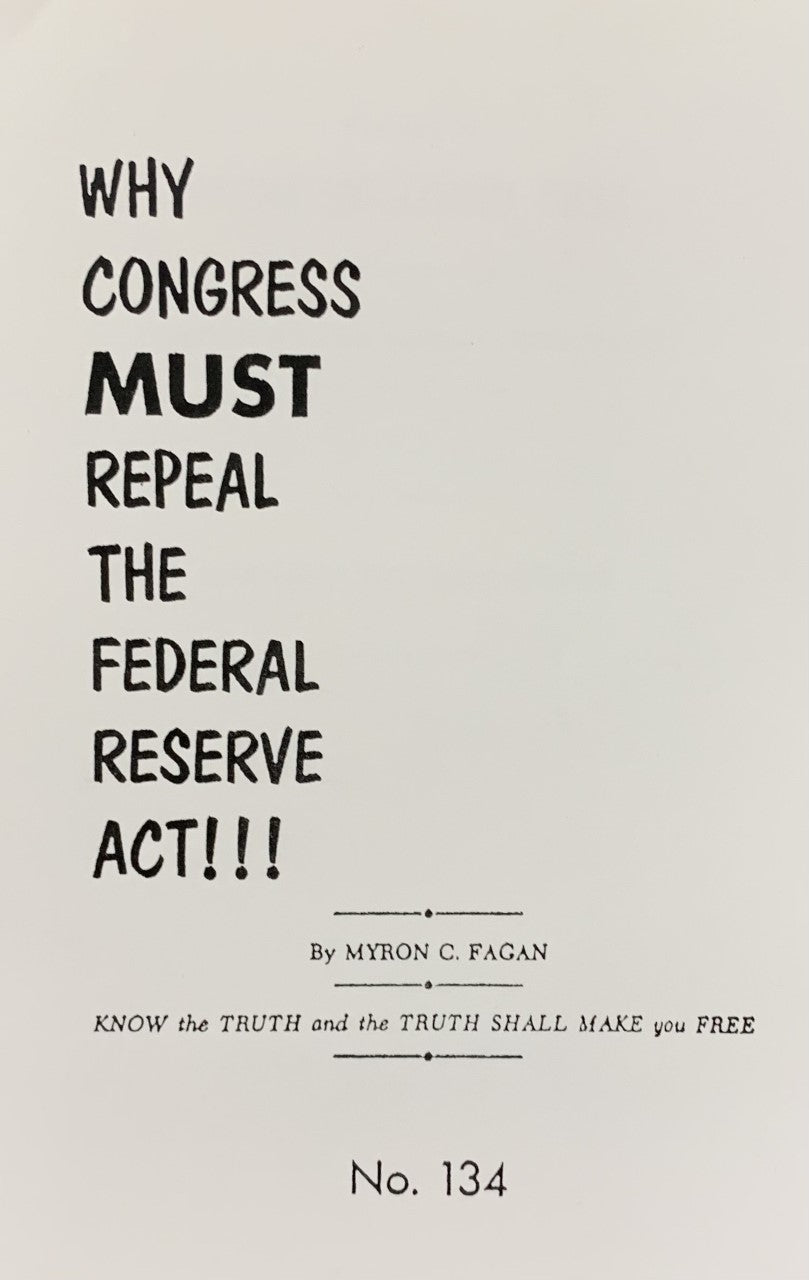 WHY CONGRESS MUST REPEAL THE FEDERAL RESERVE ACT