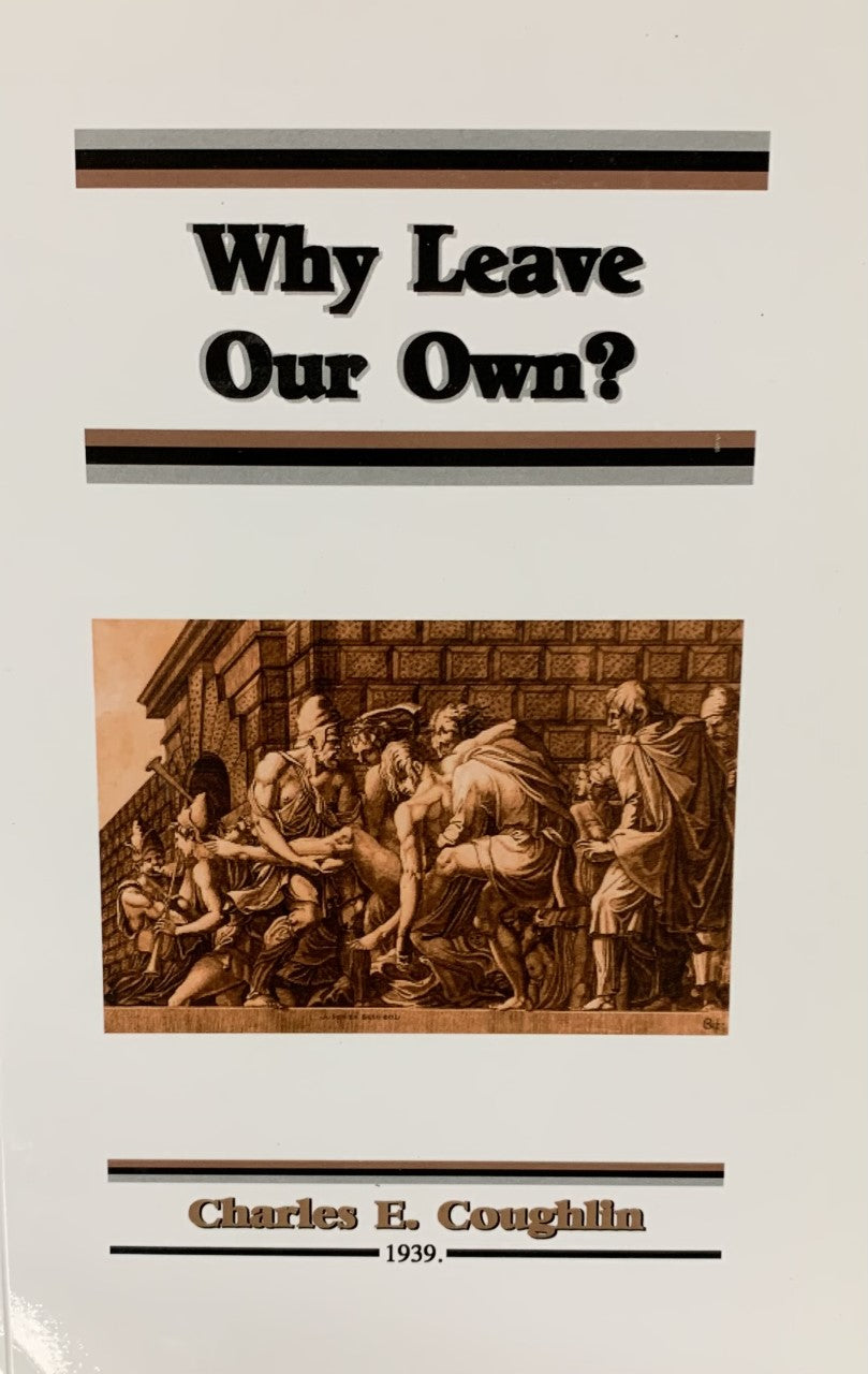 WHY LEAVE OUR OWN?