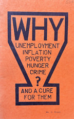 WHY UNEMPLYMENT, INFLATION, POVERTY, HUNGER, CRIME? and a Cure for Them