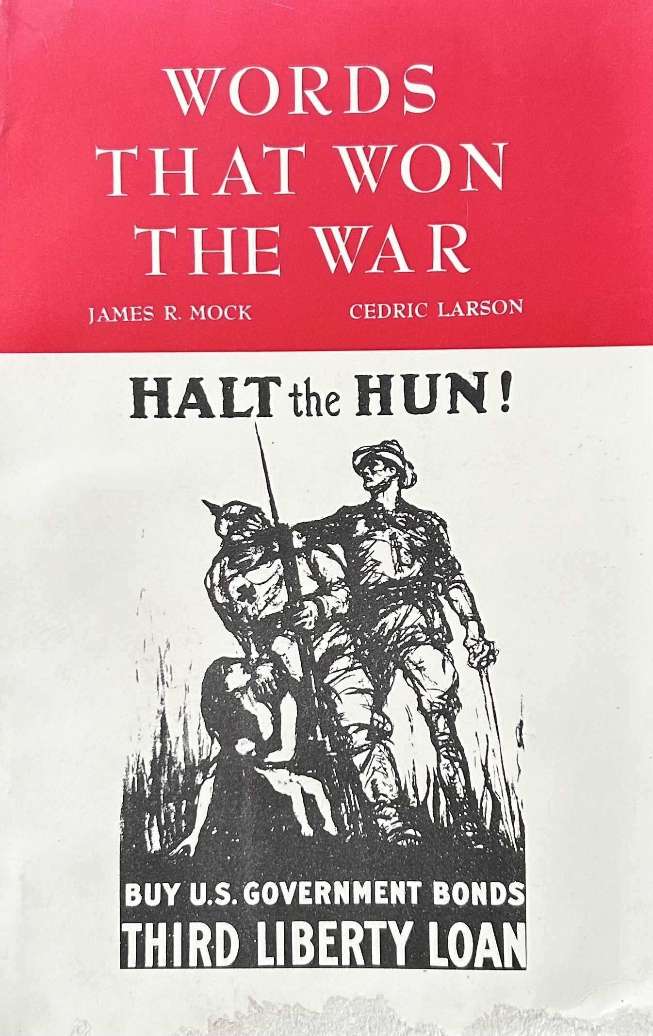Words that Won the War: the Story of the Committee on Public Information, 1917-1919