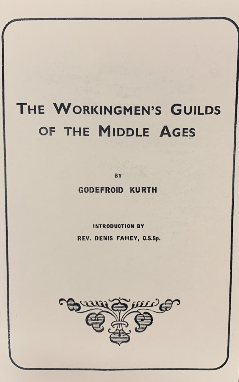 THE WORKINGMEN'S GUILDS OF THE MIDDLE AGES