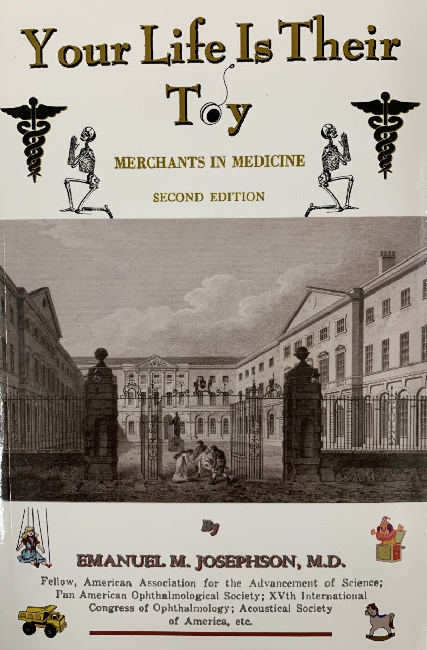 YOUR LIFE IS THEIR TOY: Merchants in Medicine