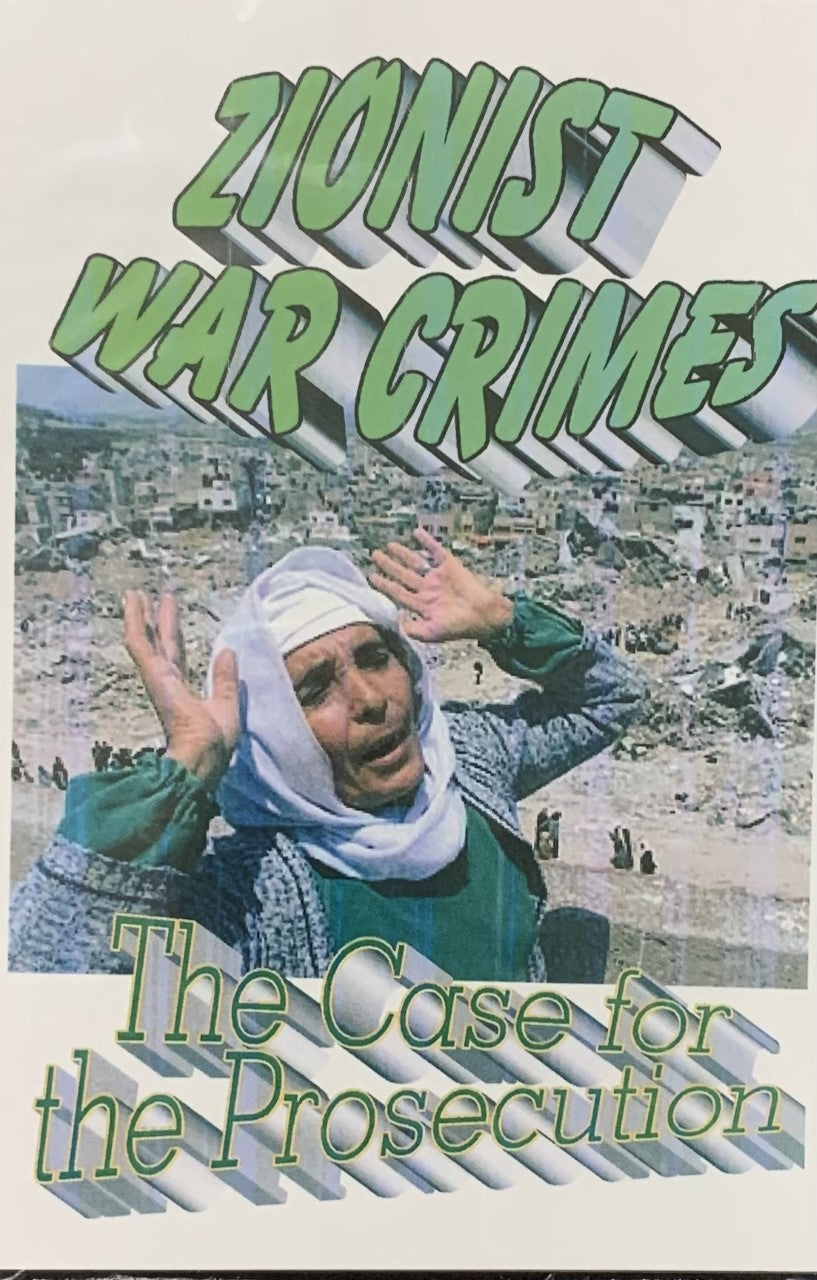 ZIONIST WAR CRIMES: A Case for Prosecution