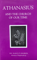 ATHANASIUS AND THE CHURCH OF OUR TIME