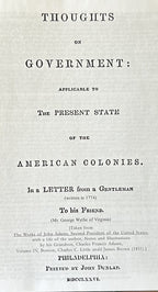 THOUGHTS ON GOVERNMENT: Applicable to the Present State of the American Colonies In A Letter from a Gentleman to His Friend (1786)
