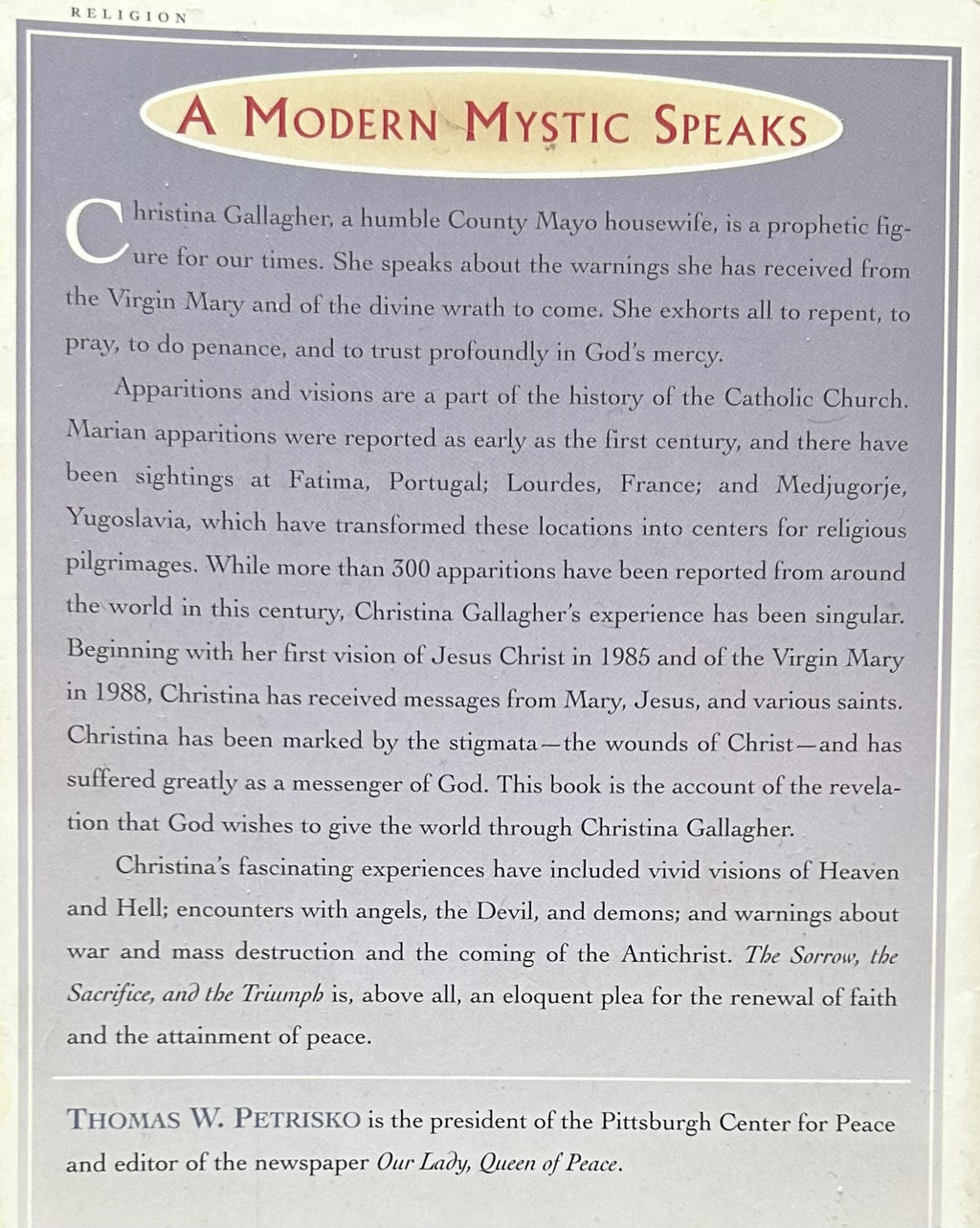 THE SORROW, THE SACRIFICE, AND THE TRIUMPH The Apparitions, Visions, and Prophecies of Christina Gallagher