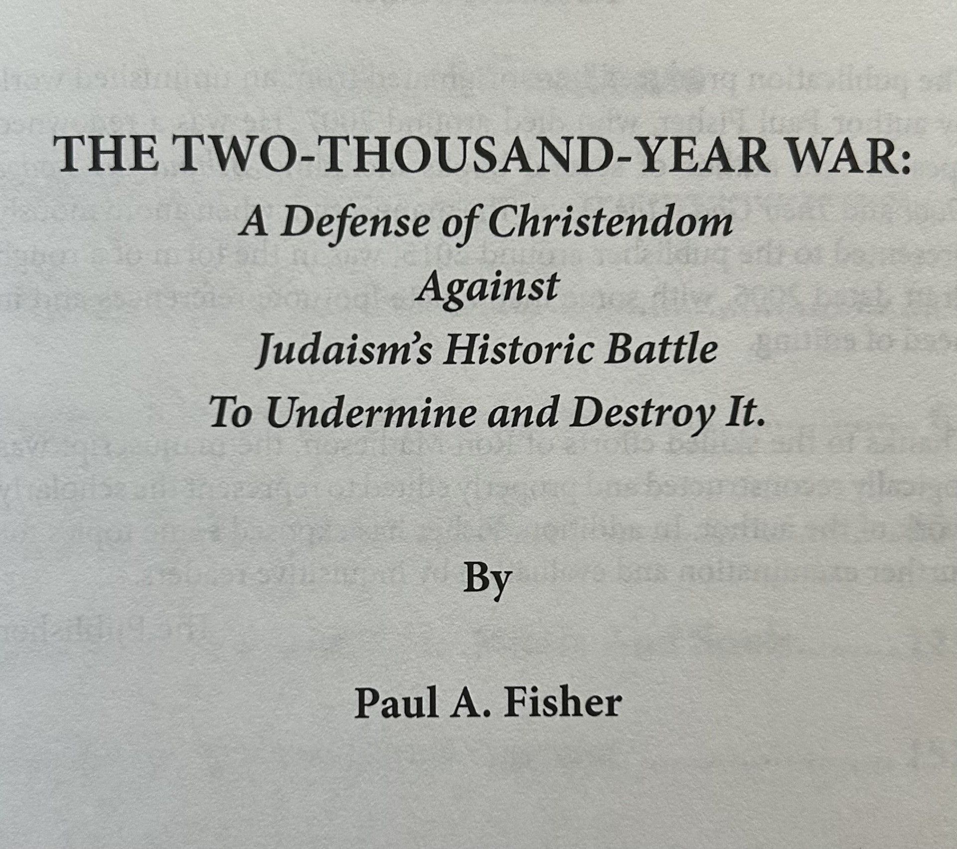 THE TWO THOUSAND YEAR WAR: A Defense of Christendom