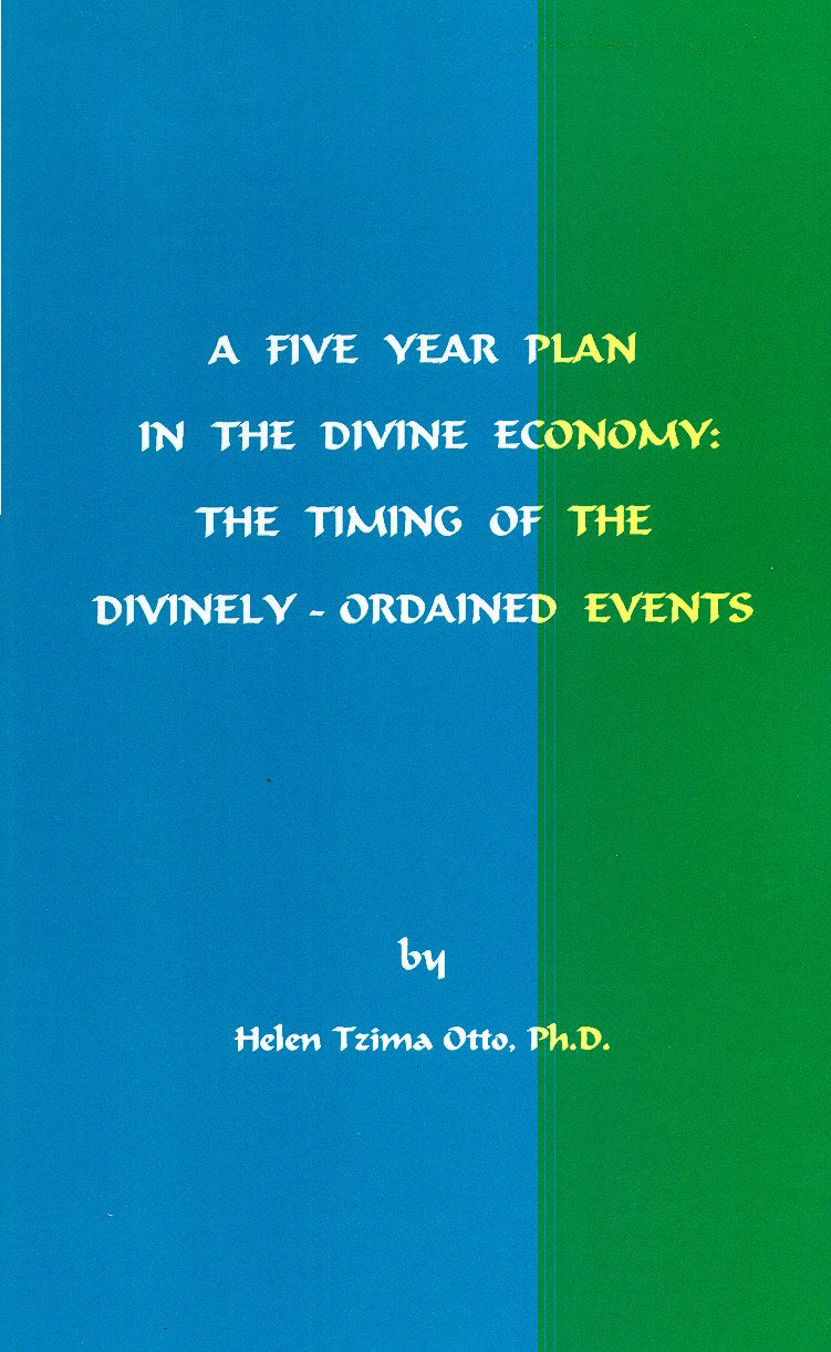 A FIVE YEAR PLAN IN THE DIVINE ECONOMY: The Timing of the Divinely-Ordained Events