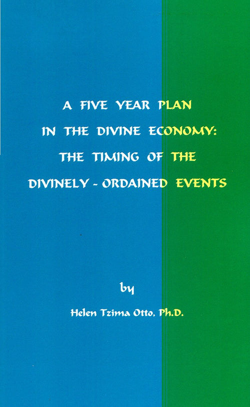 A FIVE YEAR PLAN IN THE DIVINE ECONOMY: The Timing of the Divinely-Ordained Events