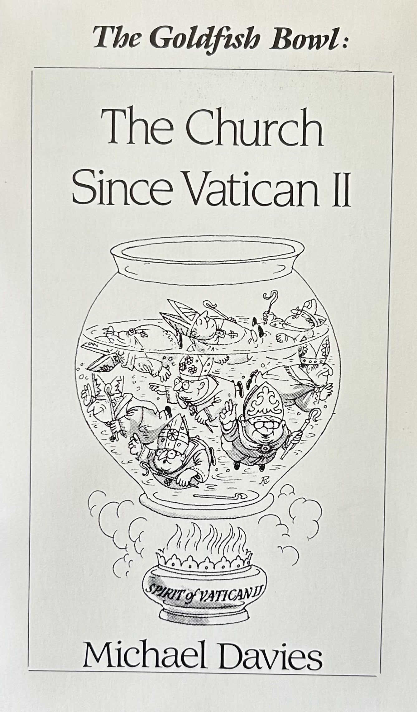 THE GOLDFISH BOWL: The Church Since Vatican II